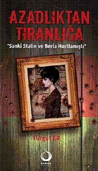 Azadlıktan Tiranlığa & Sanki Stalin ve Beria Hortlamıştı
