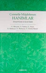 Cennetle Müjdelenen Hanımlar & Hz. Meryem, Hz. Fatıma, Hz. Asiye, Hz. Sümeyye, Hz. Rümeysa Hz. Ümmü Haram