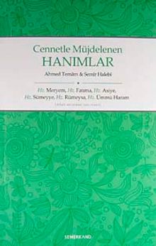 Cennetle Müjdelenen Hanımlar & Hz. Meryem, Hz. Fatıma, Hz. Asiye, Hz. Sümeyye, Hz. Rümeysa Hz. Ümmü Haram