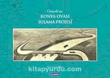Osmanlı'nın Konya Ovası Sulama Projesi - Ömer Faruk Yılmaz