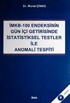 İMKB-100 Endeksinin G&uuml;n İ&ccedil;i Getirisinde İstatistiksel Testler ile Anomali Tespiti