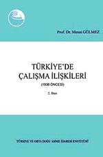 Türkiye'de Çalışma İlişkileri (1936 Öncesi)