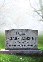 Ölüm ve Ölmek Üzerine