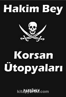 Korsan Ütopyaları - Hakim Bey