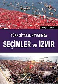 Türk Siyasal Hayatında Seçimler ve İzmir