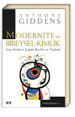 Modernite ve Bireysel Kimlik<br/>Geç Modern Çağda Benlik ve Toplum