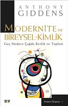 Modernite ve Bireysel Kimlik & Geç Modern Çağda Benlik ve Toplum