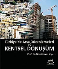 Türkiye'de Arsa Düzenlemeleri ve Kentsel Dönüşüm