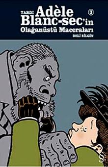 Tardı Adele Blanc-Sec'in Olağanüstü Maceraları-3 & Deli Bilgin