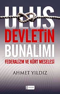 Ulus Devletin Bunalımı & Federalizm ve Kürt Meselesi