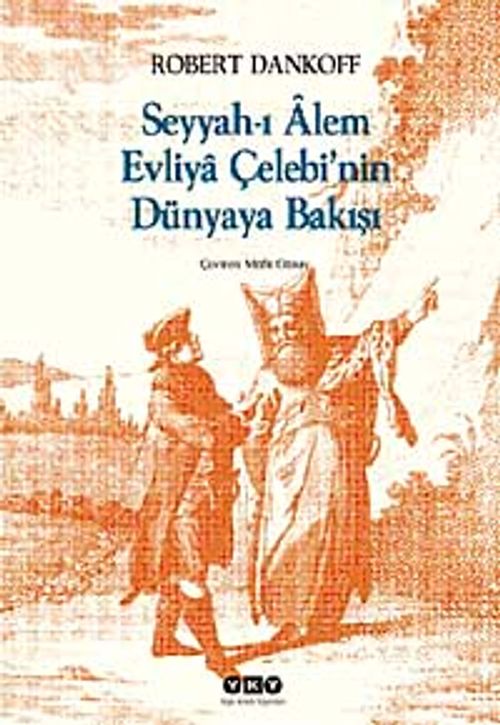 Seyyah'ı Alem Evliya Çelebi'nin Dünyaya Bakışı