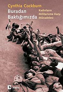 Buradan Baktığımızda & Kadınların Militarizme Karşı Mücadelesi