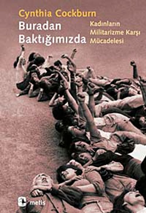 Buradan Baktığımızda & Kadınların Militarizme Karşı Mücadelesi