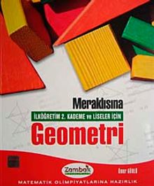 Meraklısına Geometri İlköğretim 2. Kademe ve Liseler İçin