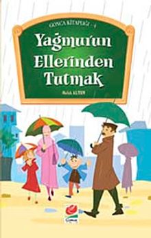 Yağmurun Ellerinden Tutmak / Gonca Kitaplığı