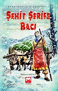 Şehit Şerife Bacı / Kahramanlık Hikayeleri