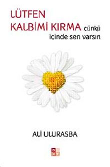 Lütfen Kalbimi Kırma & Çünkü İçinde Sen Varsın - Ali Ulurasba