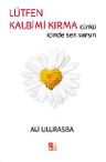 Lütfen Kalbimi Kırma &amp; Çünkü İçinde Sen Varsın