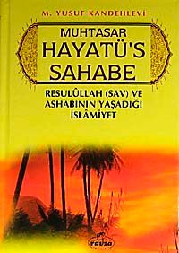 Muhtasar Hayatü's Sahabe (Ciltli) (1.hamur)  Resulullah  (sav.) ve Ashabının Yaşadığı İslamiyet