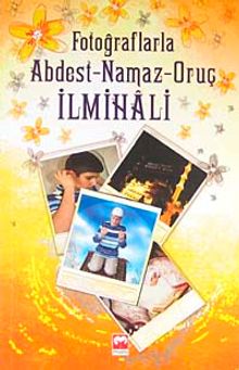 Fotoğraflarla Abdest-Namaz-Oruç İlmihali