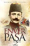 Enver Paşa & Basmacılar İsyanı