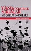 Y&uuml;ksek &Ouml;ğretimde Sorunlar ve &Ccedil;&ouml;z&uuml;m &Ouml;nerileri