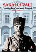 Sakallı Vali & Nurettin Paşa'nın İzmir Günleri