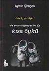 Bebek Patikleri & Ele Avuca Sığmayan Bir T&uuml;r Kısa &Ouml;yk&uuml;