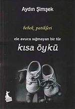 Bebek Patikleri & Ele Avuca Sığmayan Bir Tür Kısa Öykü