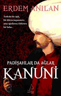 Padişahlar Da Ağlar Kanuni