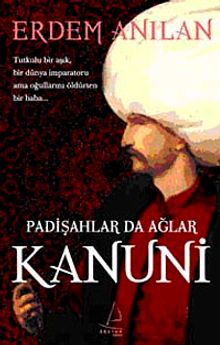 Padişahlar Da Ağlar Kanuni