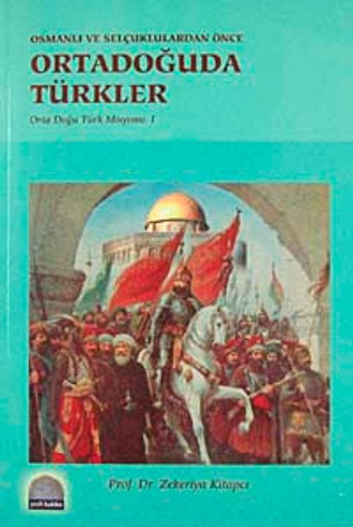 Osmanlı ve Selçuklulardan Önce Ortadoğuda Türkler & Orta Doğu Türk Misyonu-1