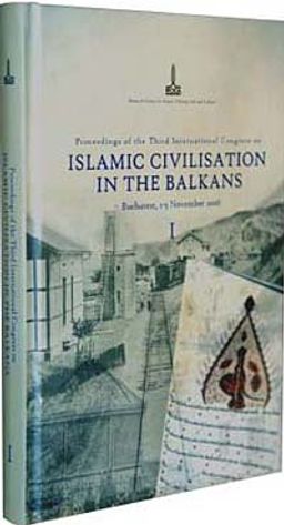 Proceedings of the Third International Congress on Islamic Civilisation in the Balkans