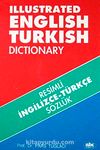 Resimli İngilizce-Türkçe Sözlük & Illustrated English-Turkish Dictionary