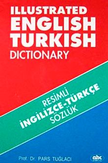 Resimli İngilizce-Türkçe Sözlük & Illustrated English-Turkish Dictionary