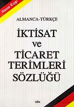 İktisat ve Ticaret Terimleri Sözlüğü (Almanca-Türkçe)