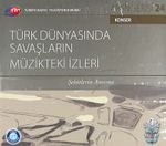 TRT Arşiv Serisi 24 / Türk Dünyasında Savaşların Müzikteki İzleri