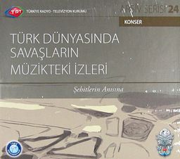 TRT Arşiv Serisi 24 / Türk Dünyasında Savaşların Müzikteki İzleri