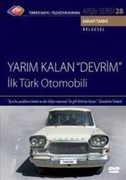 TRT Arşiv Serisi 28 / Yarım Kalan "Devrim" - İlk Türk Otomobili