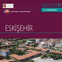 TRT Arşiv Serisi 57 / Eskişehir