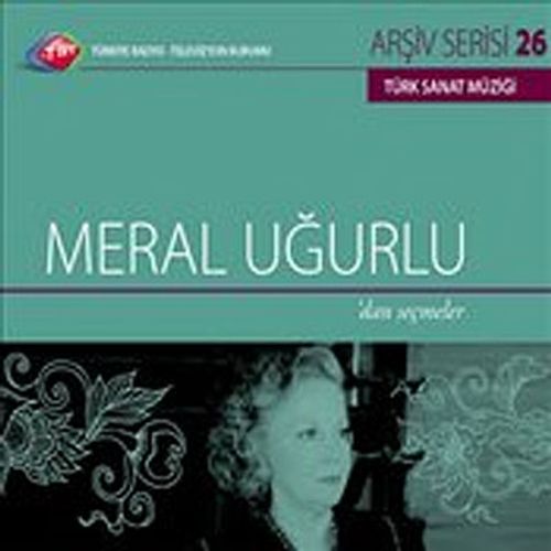 TRT Arşiv Serisi 26 / Meral Uğurlu'dan Seçmeler