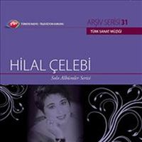 TRT Arşiv Serisi 31 / Hilal Çelebi - Solo Albümler Serisi
