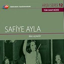 TRT Arşiv Serisi 12 / Safiye Ayla'dan Seçmeler