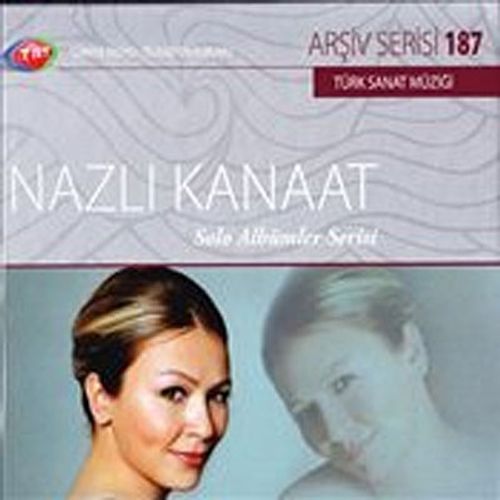 TRT Arşiv Serisi 187 / Nazlı Kanaat - Solo Albümler Serisi