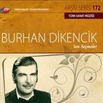 TRT Arşiv Serisi 172 / Burhan Dikencik'ten Seçmeler