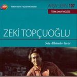 TRT Arşiv Serisi 107 / Zeki Topçuoğlu - Solo Albümler Serisi