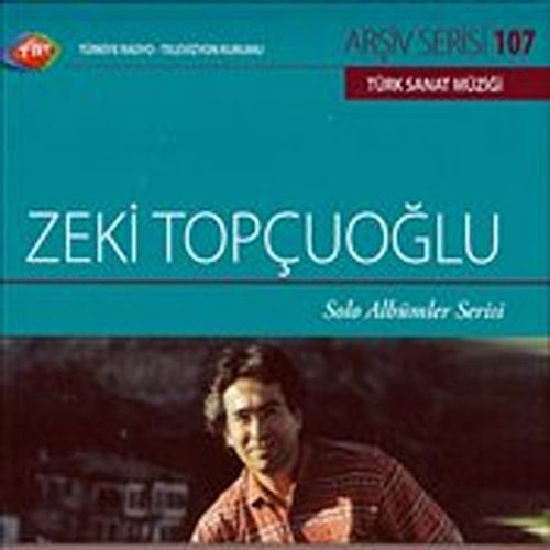 TRT Arşiv Serisi 107 / Zeki Topçuoğlu - Solo Albümler Serisi