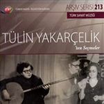 TRT Arşiv Serisi 213 / Tülin Yakarçelik'ten Seçmeler