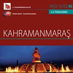 TRT Arşiv Serisi 46 / Kahramanmaraş