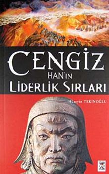 Cengiz Han'ın Liderlik Sırları